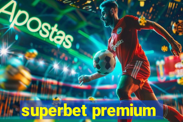 superbet premium